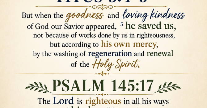Titus 3:4–5 &  Psalm 145:17 image