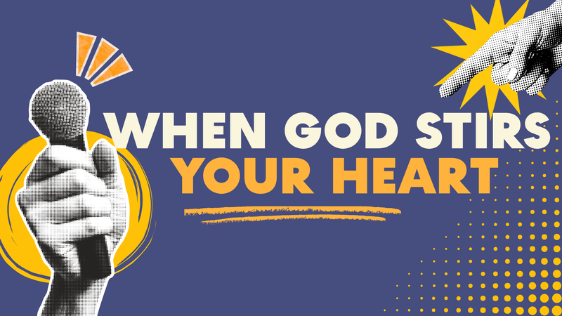 When God Stirs Your Heart