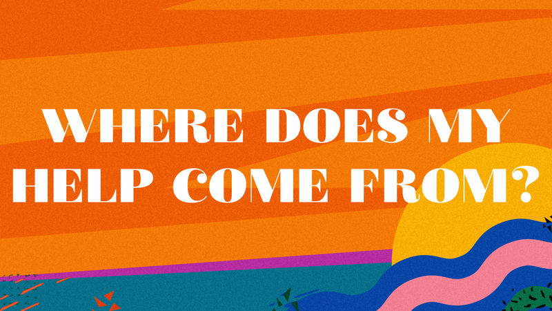 Where Does My Help Come From?