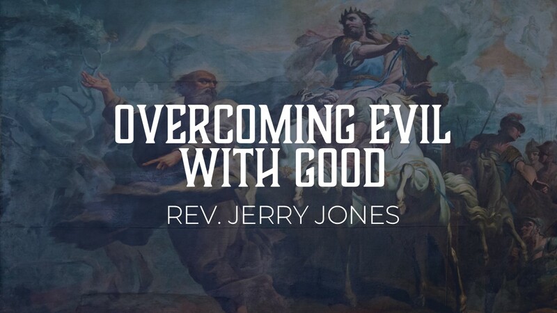 Overcoming Evil With Good