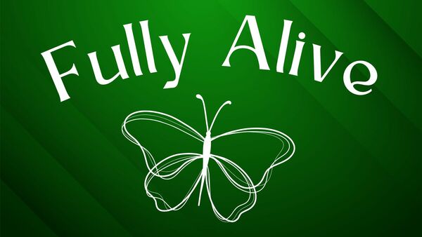 Fully Alive