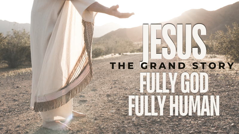 Jesus - Fully God Fully Human