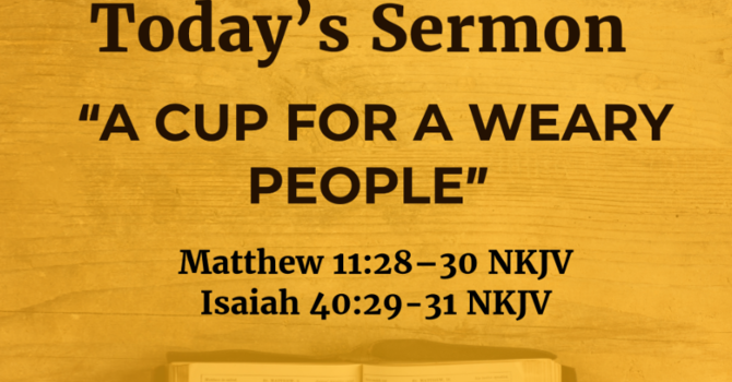 A Cup For A Weary People 