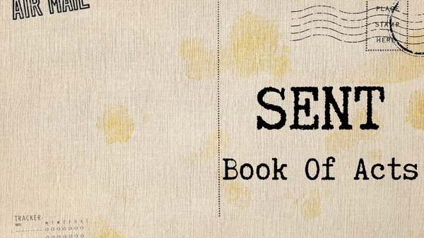 SENT: Book of Acts