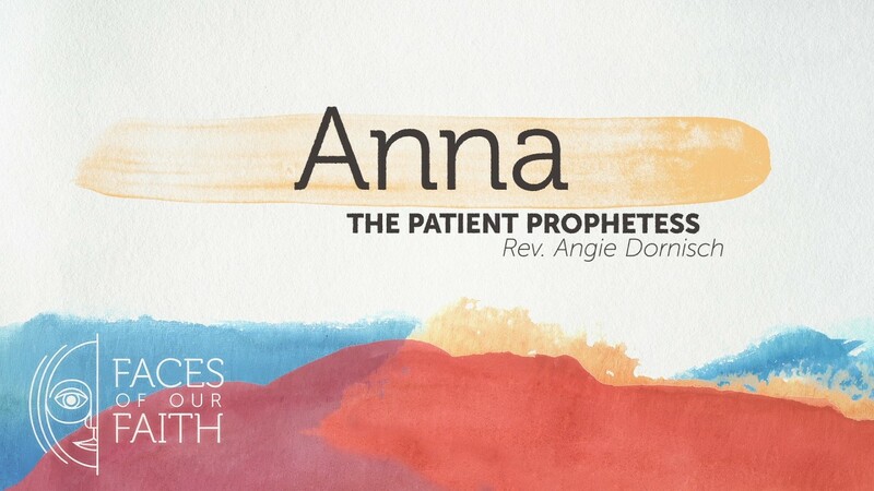 Anna: The Patient Prophetess