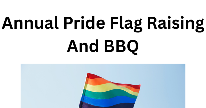Pride Flag Raising and BBQ