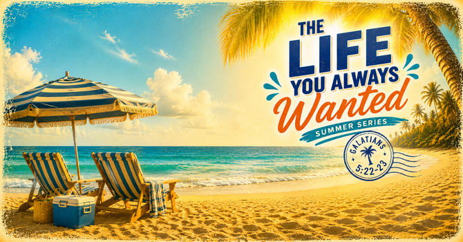 SERIES: THE LIFE YOU ALWAYS WANTED