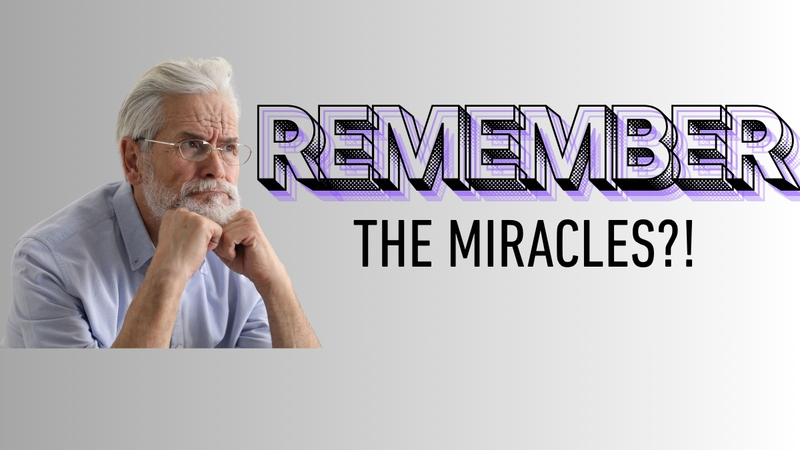 Remember the Miracles 
