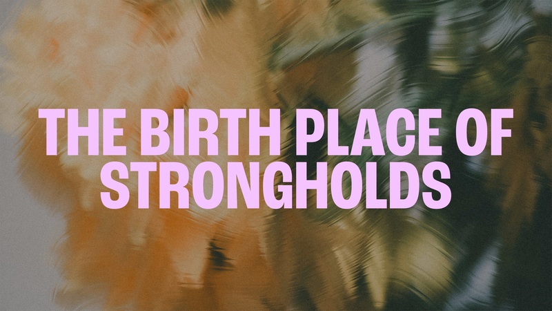 The Birth Place of Strongholds