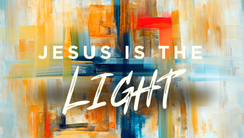 Jesus is the Light