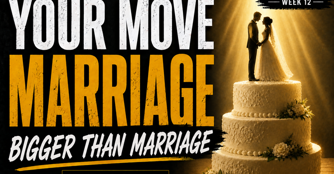 Your Move: It's Bigger Than Marriage
