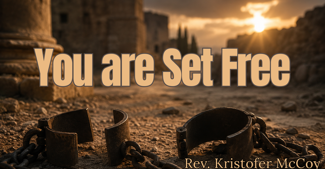 You Are Set Free