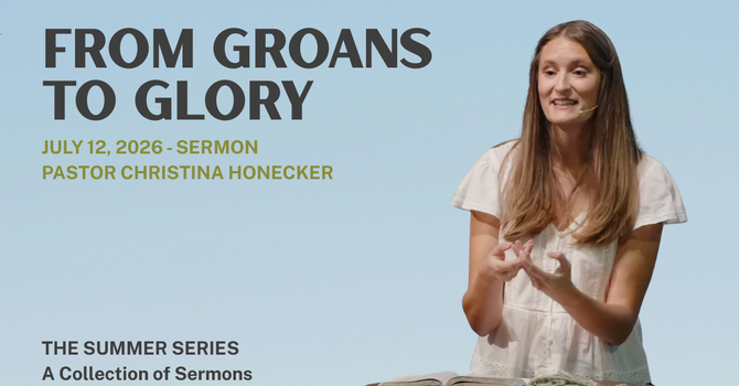 From Groans to Glory