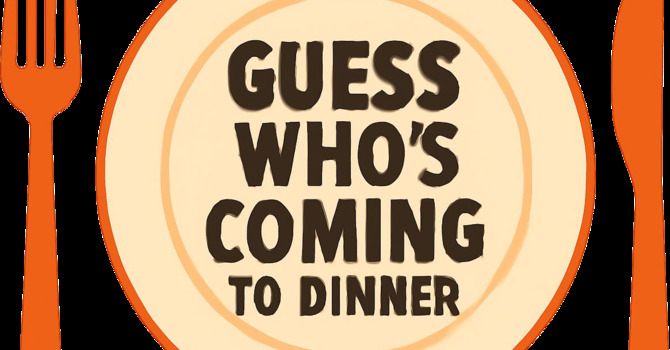 Guess Who's Coming to Dinner – July 24–25 image