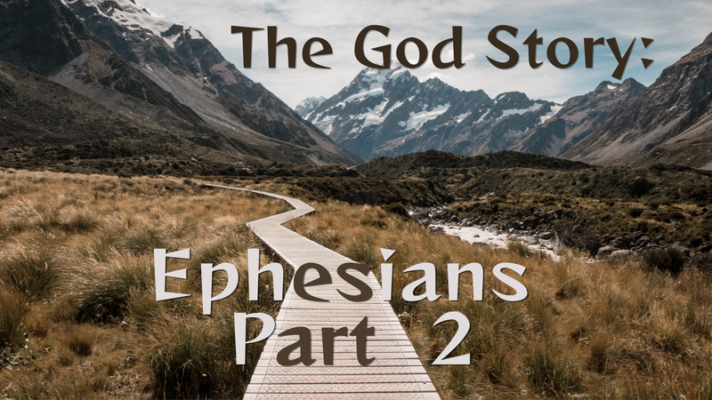 The God Story: Ephesians Part 2