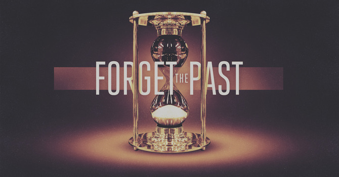 Forget the Past