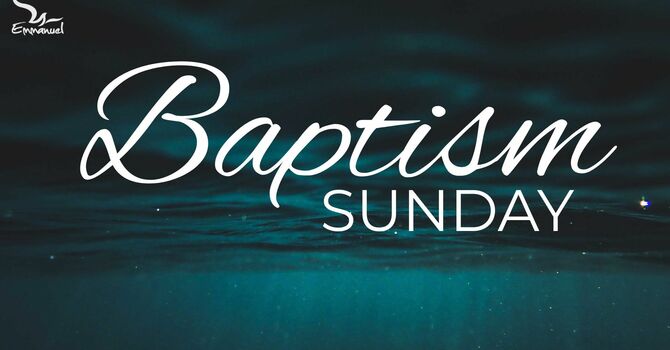 Sunday Worship & Baptism Service