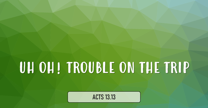 UH OH! TROUBLE ON THE TRIP