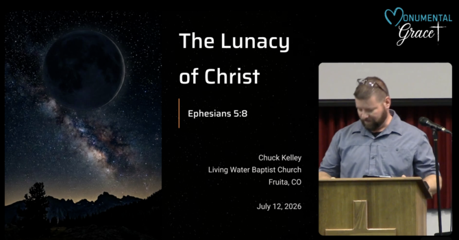 The Lunacy of Christ - Eph 5:8