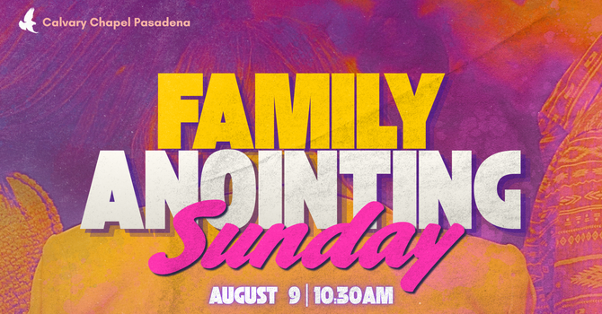 Family Anointing Sunday