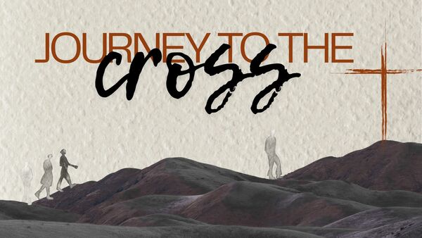 Journey to the Cross