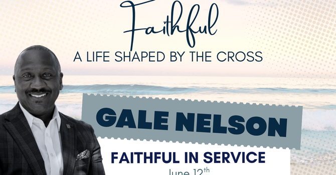 Faithful in Service (Gale Nelson)