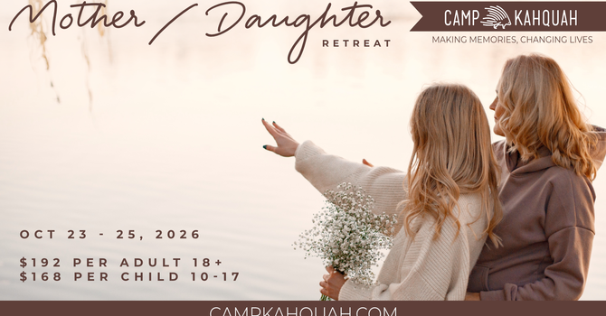 Mother-Daughter Retreat at Camp Kahquah