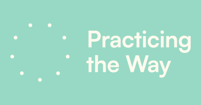 Practicing The Way