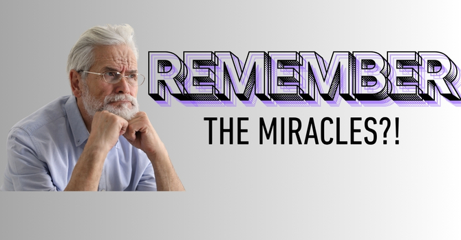 Remember the Miracles 