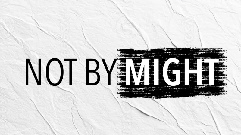 Not By Might