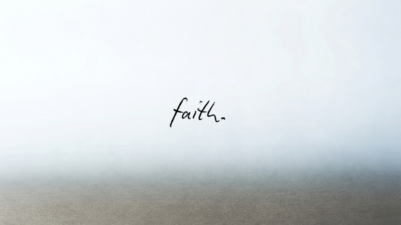 Faith (Part 1)