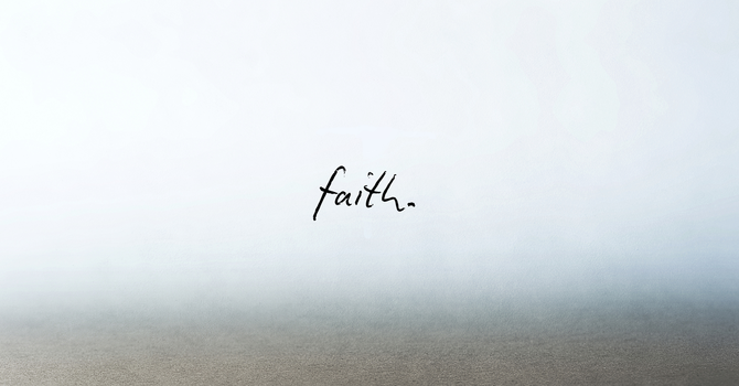 Faith (Part 2)