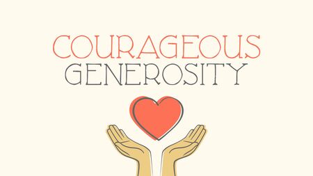 Courageous Generosity