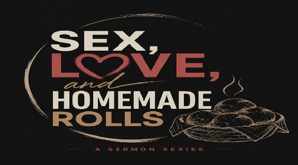 Sex, Love and Homemade Rolls