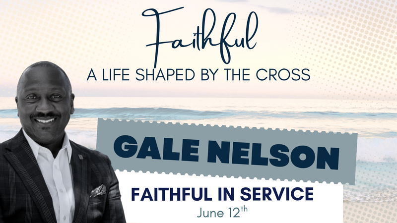 Faithful in Service (Gale Nelson)