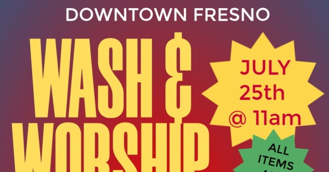 Wash & Worship FELLOWSHIP TIME