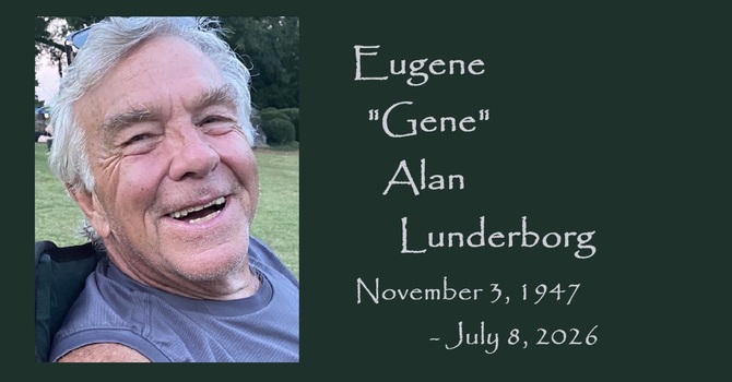 In celebration of the life of Eugene "Gene" Alan Lunderborg