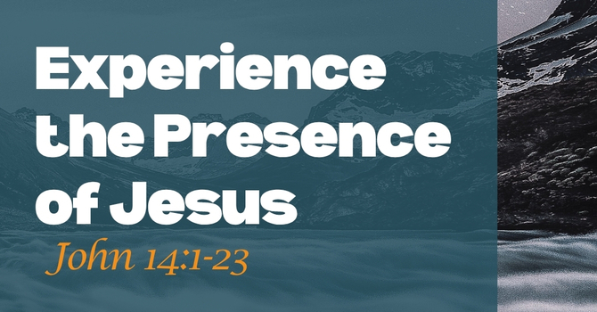Experience the Presence of Jesus