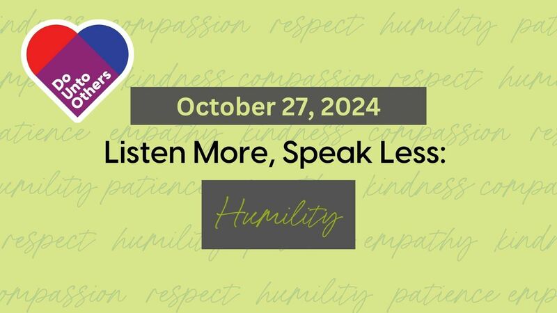 Listen More, Speak Less: Humility