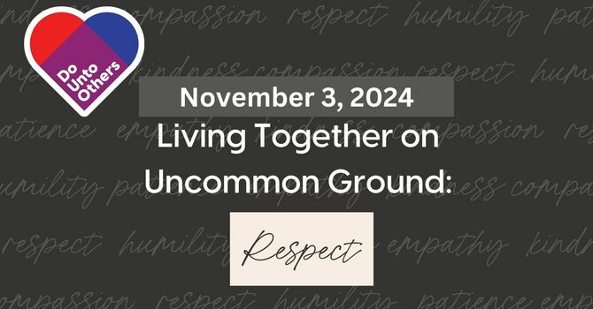 Living Together On Common Ground: Respect