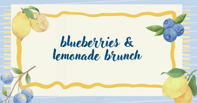 Blueberries & Lemonade Brunch