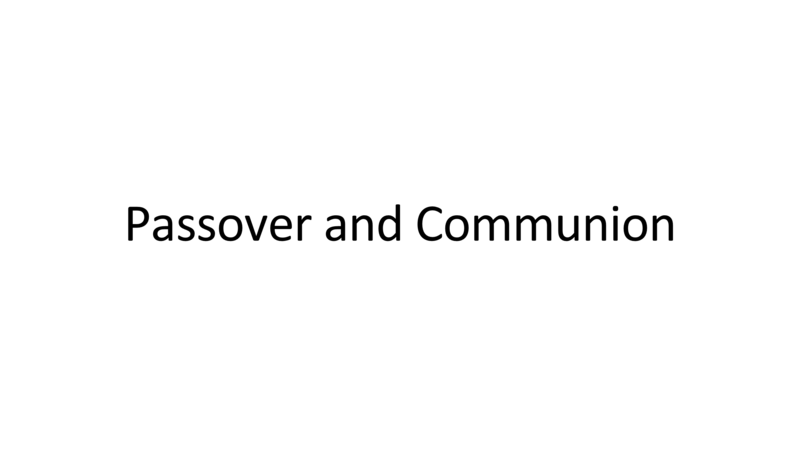 The Connection Between Passover and Communion