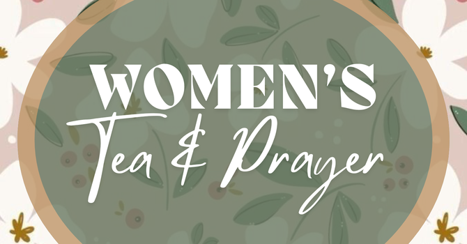 Women's Tea & Prayer