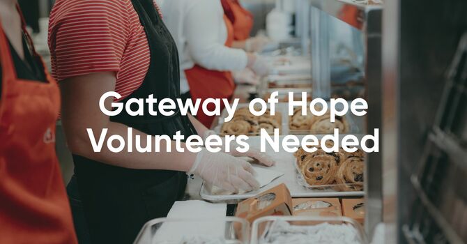 Gateway of Hope Volunteers Needed