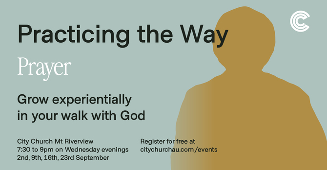 Practicing the Way: Prayer