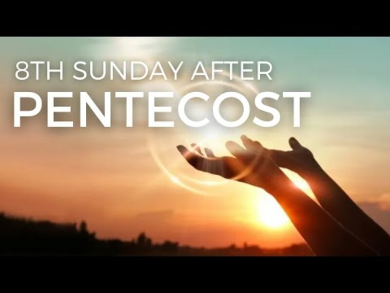 8th Sunday after Pentecost