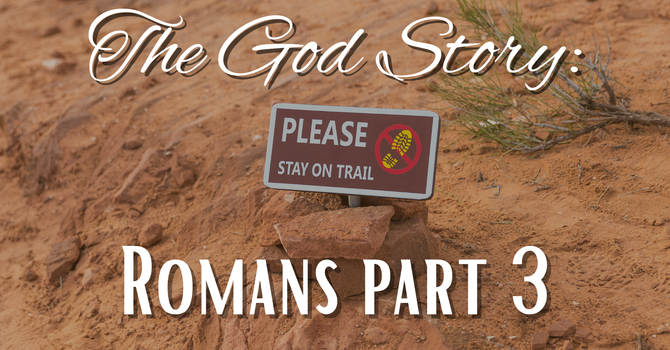 The God Story: Romans Part 3