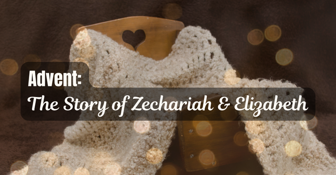 The Story of Zechariah and Elizabeth