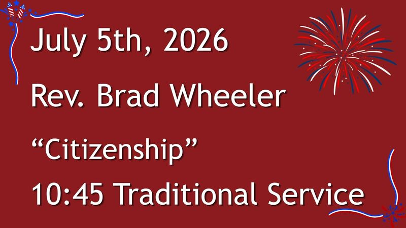 7-05-2026: Citizenship - 10:45 Traditional service