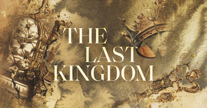 The Last Kingdom 